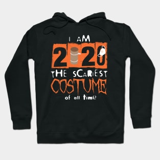 I Am 2020 - The Scariest Costume of All Time Hoodie